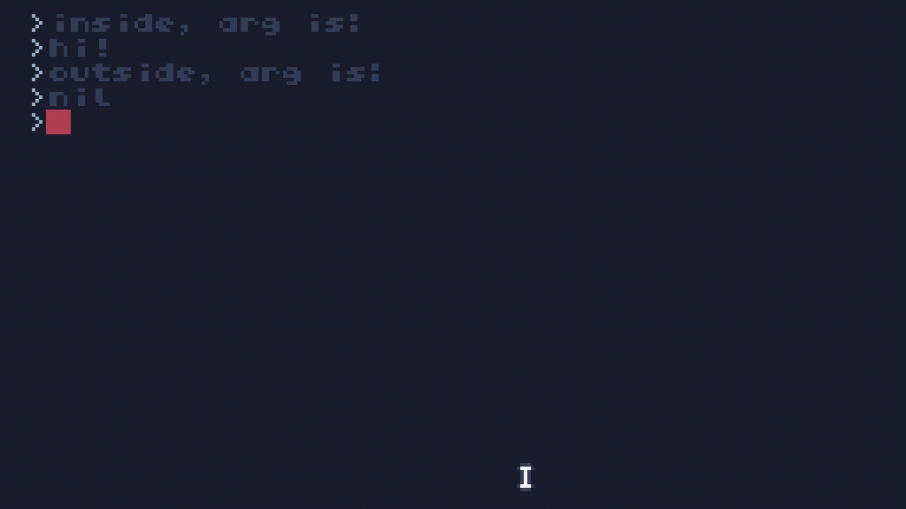 TIC-80 console showing 4 outputs: 'inside, arg is:', 'hi!', 'outside, arg is:', 'nil'.